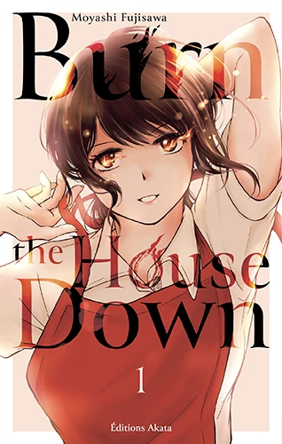 Burn the House Down T.1 | Akata