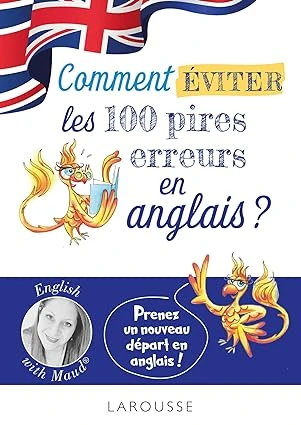 English with Maud - Comment éviter les 100 pires erreurs en anglais ? Broché – Grand livre, 6 septembre 2023
