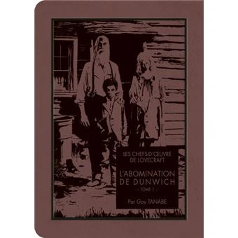 Les Chefs-D'Œuvre De Lovecraft -  : Les Chefs-d'oeuvre de Lovecraft - L'abomination de Dunwich T01