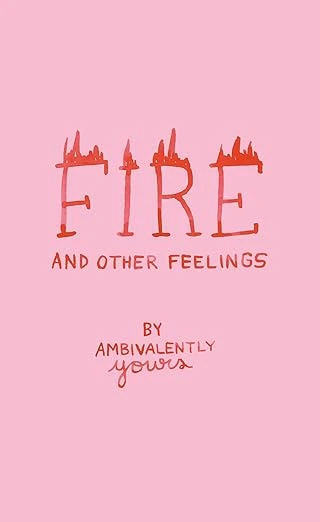 Fire and Other Feelings Broché