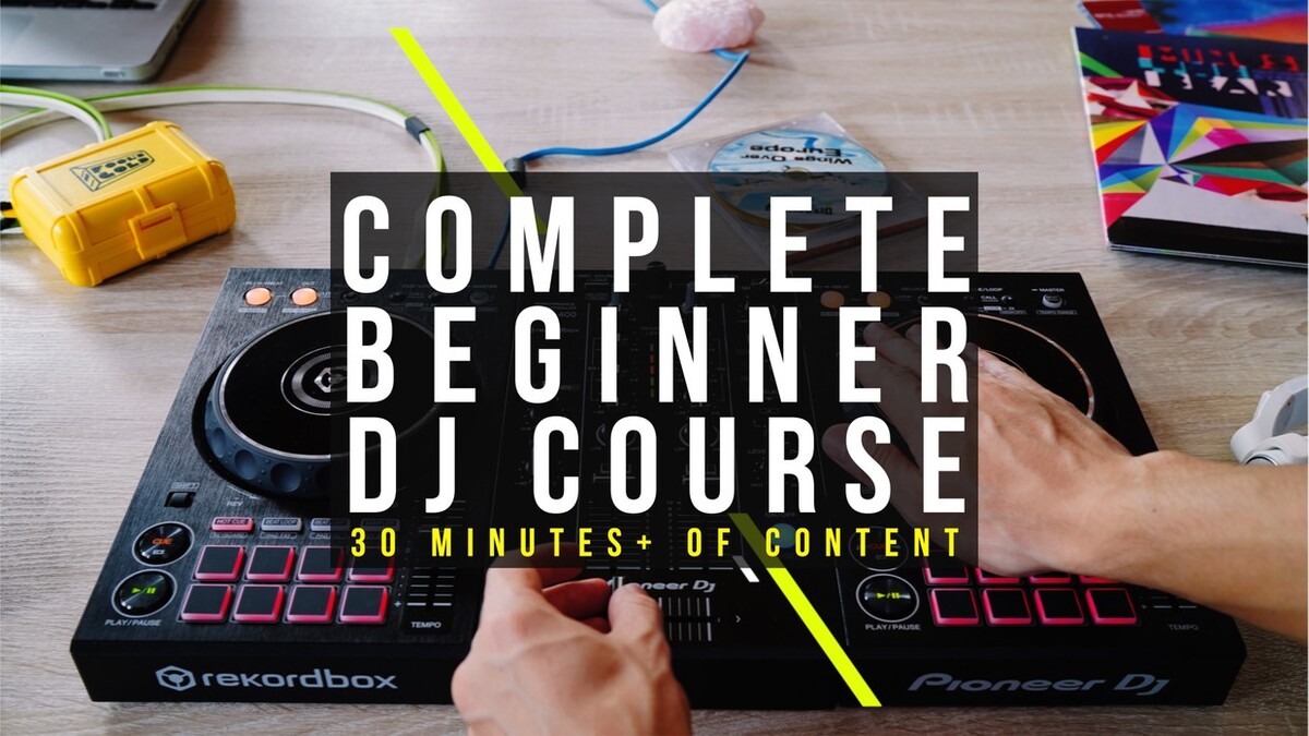 DJ Mixing Course (From Zero to Hero)