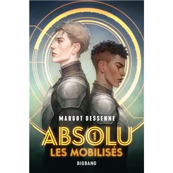 Absolu - Tome 1 : Absolu, T1 : Les Mobilisés
