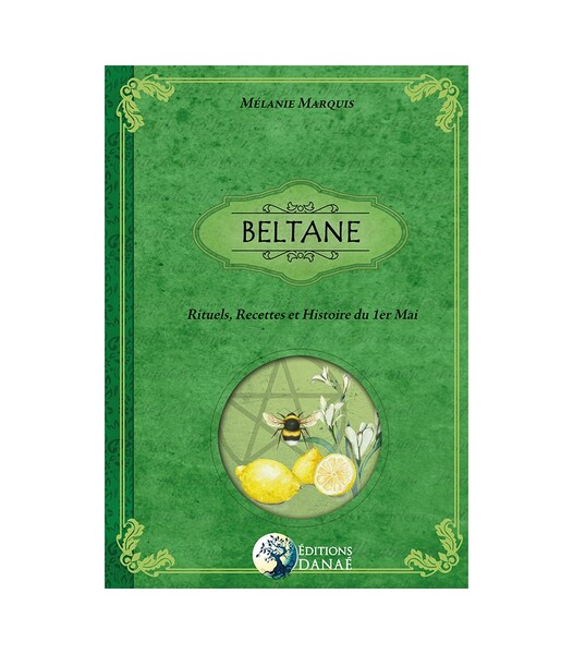 Beltane : Rituels, Recettes & Histoire du 1er Mai - Mélanie Marquis