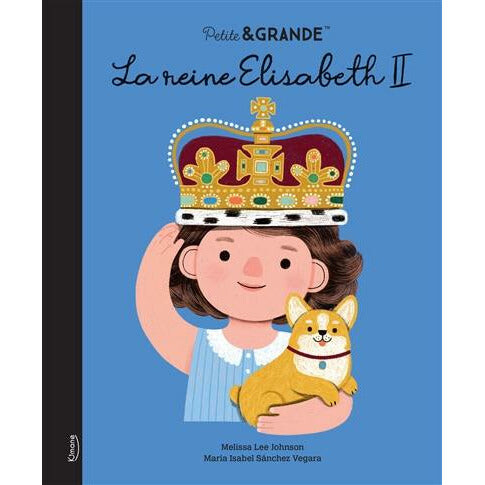 Livre - La Reine Elisabeth II - Collection Petite & Grande