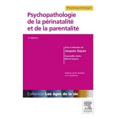 Psychopathologie de la périnatalité et de la parentalité