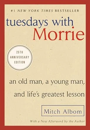 Mitch Albom | Tuesdays with Morrie: An Old Man, a Young Man, and Life's Greatest Lesson, 25th Anniversary Edition