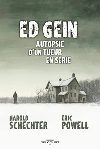 Ed Gein Autopsie d'un tueur en série