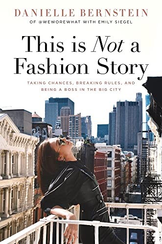 Danielle Bernstein | This Is Not a Fashion Story
