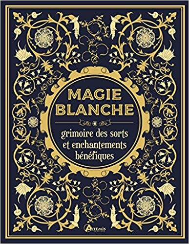 Amazon.fr - Magie blanche : Grimoire des sorts et enchantements bénéfiques - Jordi Galeano, Marie Jammot - Livres
