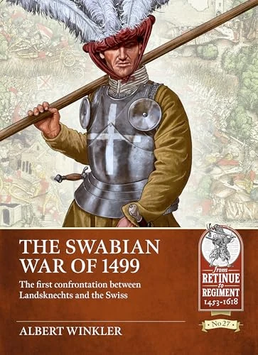 The Swabian War of 1499: A Contest Between Two Early Tactical Infantries