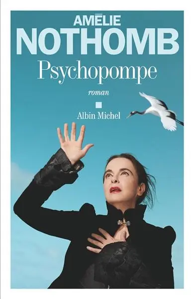 Livre : Psychopompe écrit par Amélie Nothomb - Albin Michel