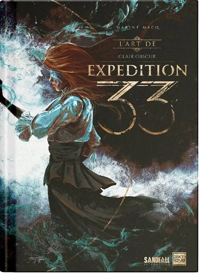 Clair Obscur : Expédition 33 - : L'art de Clair Obscur: Expedition 33. Pour ceux qui viendront après.