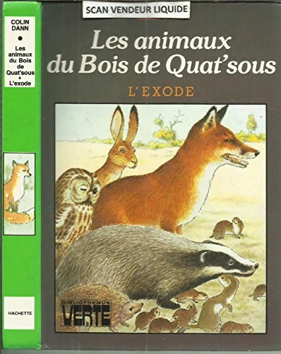 Les Animaux du Bois de Quat'Sous : L'Exode - Illustrations de Jean-Louis Henriot - Bibliothèque verte,hachette 1981