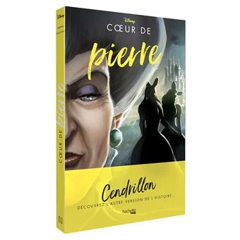 Villains - Cendrillon, découvrez l'autre version de l'histoire ... : Villains Disney - Coeur de pierre