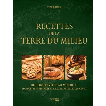 Le Seigneur des anneaux -  : Recettes de la Terre du Milieu