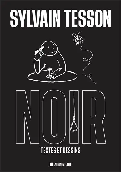 Livre : Noir : textes et dessins écrit par Sylvain Tesson - Albin Michel