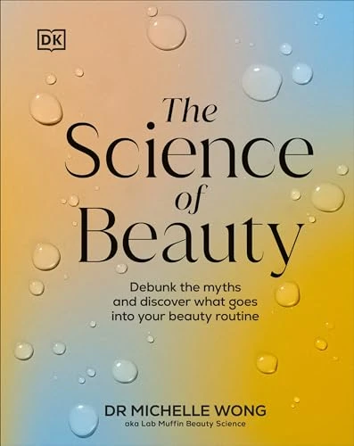 Dr Michelle Wong | The Science of Beauty: Debunk the Myths and Discover What Goes into Your Beauty Routine