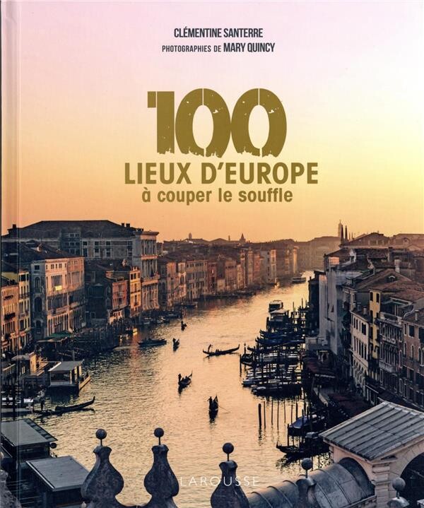 100 lieux d'europe à couper le souffle