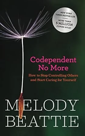 Melody Beattie | Codependent No More: How to Stop Controlling Others and Start Caring for Yourself (Original Edition)