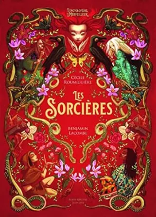 Les Sorcières: L'Encyclopédie du Merveilleux - tome 1 (Benjamin Lacombe)