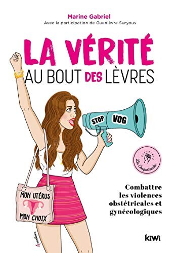 La vérité au bout des lèvres : Combattre les violences obstétriques et gynécologiques