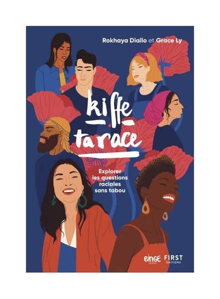 Kiffe ta race - Explorer les questions raciales sans tabou 