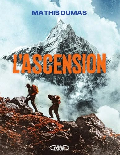 L'Ascension - Le livre événement de Mathis Dumas, l'icône d'une nouvelle génération d'explorateurs