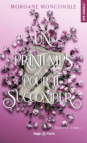 Un printemps pour te succomber - poche: Seasons Tome 3