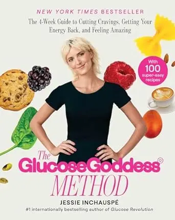 Jessie Inschauspé | The Glucose Goddess Method: The 4-Week Guide to Cutting Cravings, Getting Your Energy Back, and Feeling Amazing