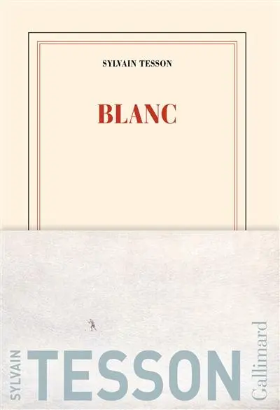 Livre : Blanc écrit par Sylvain Tesson - Gallimard