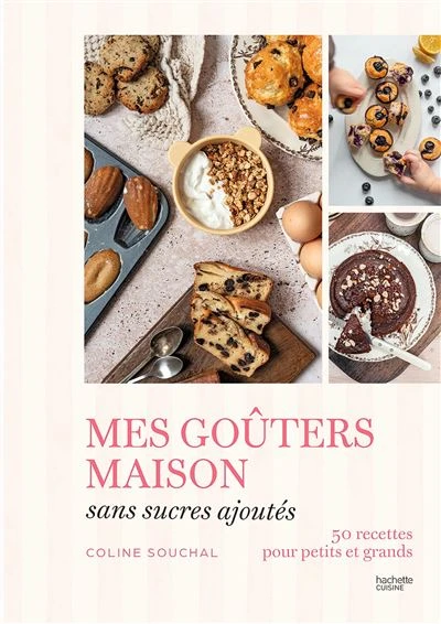 Mes goûters maison sans sucres ajoutés