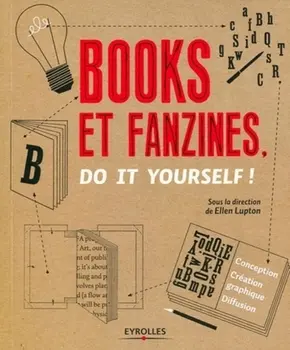 Books et fanzines, do it yourself ! conception, creation graphique,... - Éditions Eyrolles
