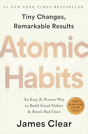 James Clear | Atomic Habits: An Easy & Proven Way to Build Good Habits & Break Bad Ones