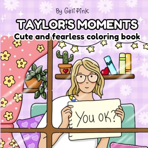 Taylor's moments coloring book: Enjoy coloring your favourite swiftie fantasy world and find all the clues and Easter eggs