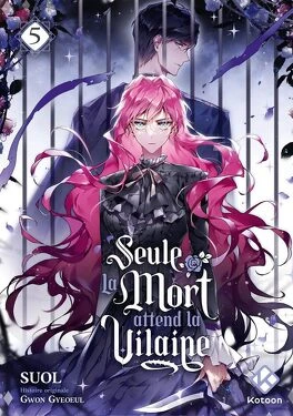 Seule la mort attend la vilaine, Tome 5