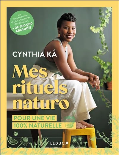 Mes rituels naturo : Pour une vie 100% naturelle