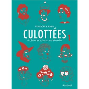Les culottées - Des femmes qui ne font que ce qu'elles veulent Tome 1 : Culottées