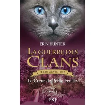 La guerre des Clans - Le coeur de Petite Feuille
