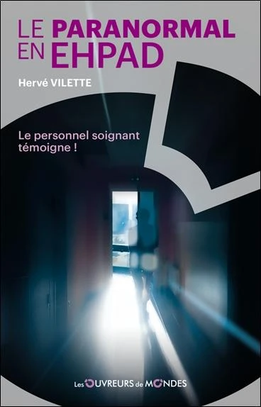 Le paranormal en EHPAD : Le personnel soignant témoigne !