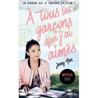 Les amours de Lara Jean - Nouvelle édition Tome 01 : Les amours de Lara Jean T01 - À tous les garçons que j'ai aimés... (Netflix)