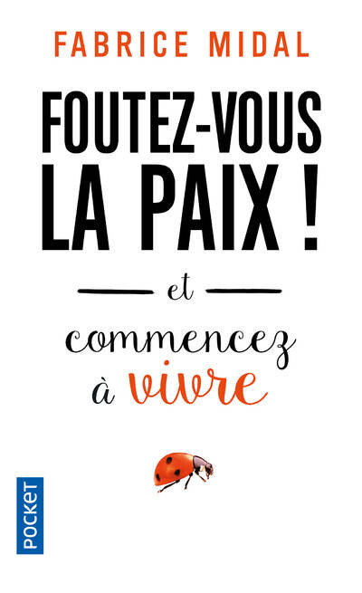 Foutez-vous la paix ! - Fabrice Midal - Pocket
