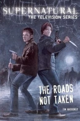 Supernatural : The Roads Not Taken