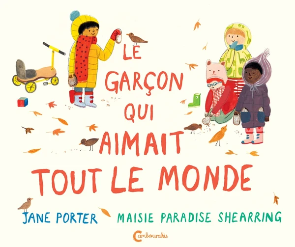 Le garçon qui aimait tout le monde - Album - Livre - Jane Porter - Librairie jeunesse Les livres qui sèment