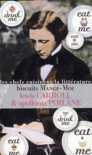 Biscuits mange-moi - les chefs cuisinent la littérature : Apollonia Poilâne,Lewis Carroll - 2353261469   | Cultura