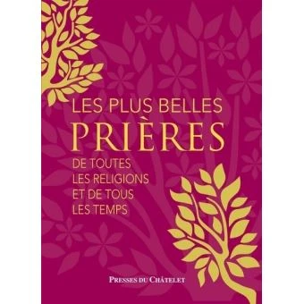 Les plus belles prières de toutes les religions et de tous les temps