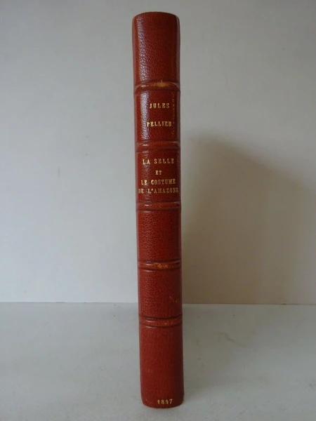 PELLIER (Jules). La Selle et le costume de l'Amazone. Rothschild 1897
