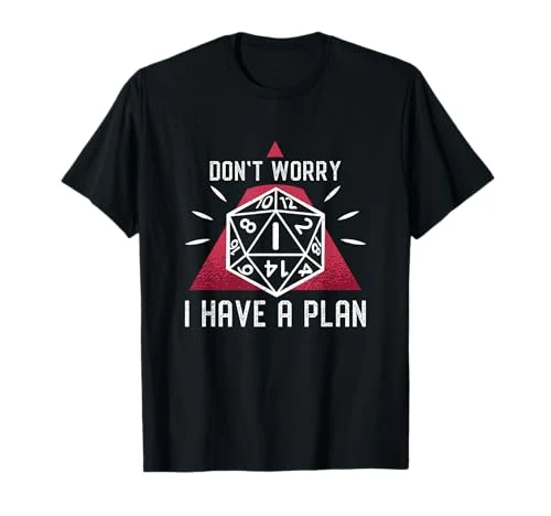 Don't Worry I Have a Plan Shirt Jeux de rôle Gamer T-Shirt