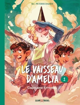 Le Vaisseau d'Amelia, Tome 1 : Capitaine Erroway