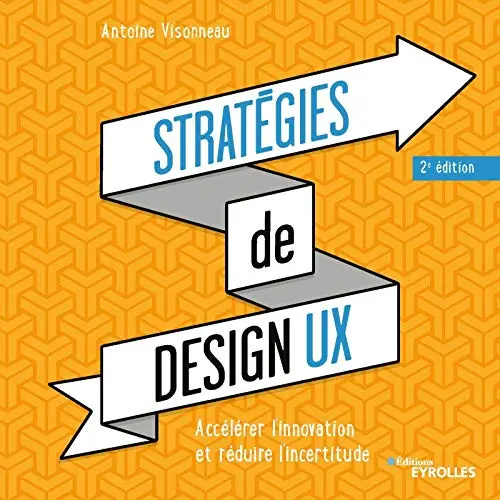 Stratégies de design UX: Accélérer l'innovation et réduire l'incertitude