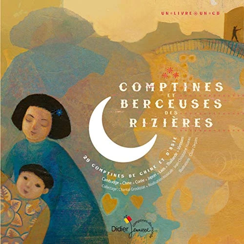Comptines et berceuses des rizières: 29 comptines de Chine et d'Asie